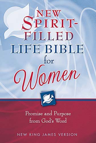 New Spirit-Filled Life Bible for Women: Promise and Purpose From God's Word, New King James Version cover