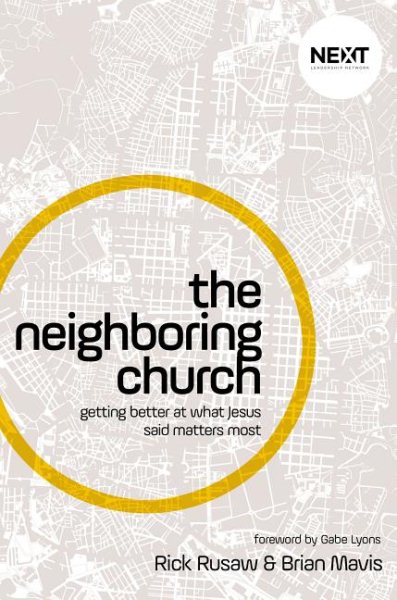 The Neighboring Church: Getting Better at What Jesus Says Matters Most cover
