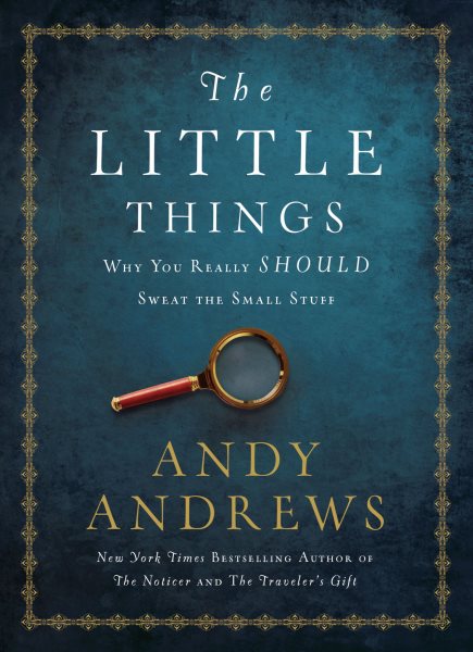 The Little Things: Why You Really Should Sweat the Small Stuff cover