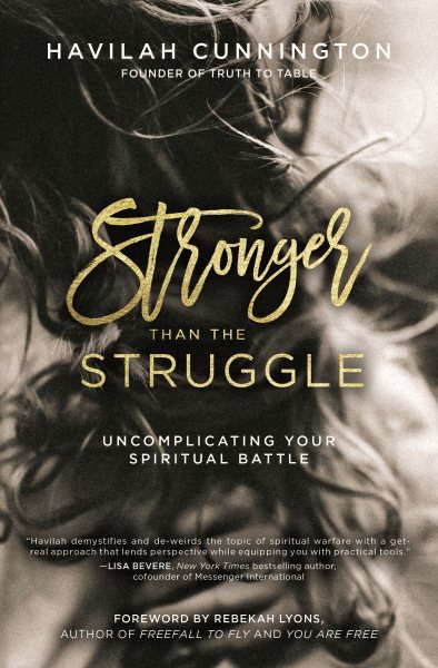 Stronger than the Struggle: Uncomplicating Your Spiritual Battle cover