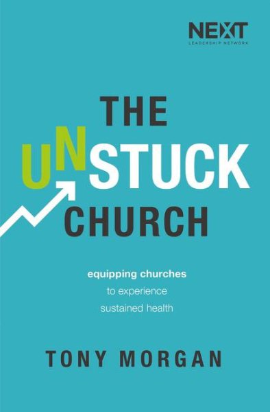 The Unstuck Church: Equipping Churches to Experience Sustained Health cover