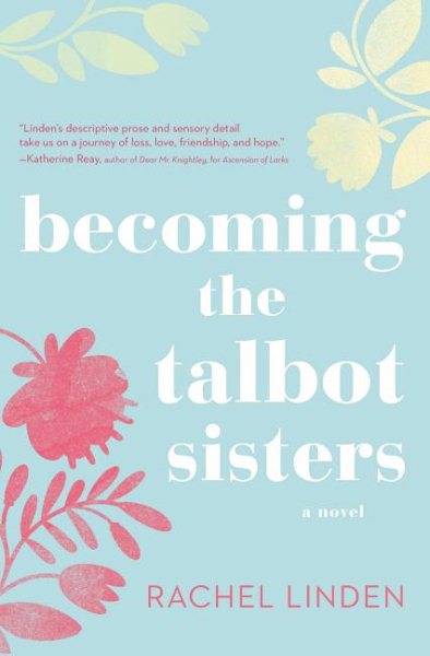 Becoming the Talbot Sisters: A Novel of Two Sisters and the Courage that Unites Them cover