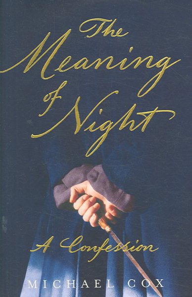 The Meaning of Night: A Confession cover