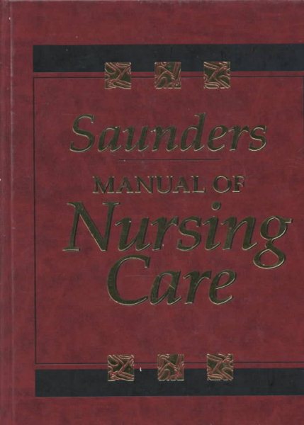 Saunders Manual of Nursing Care, 1e