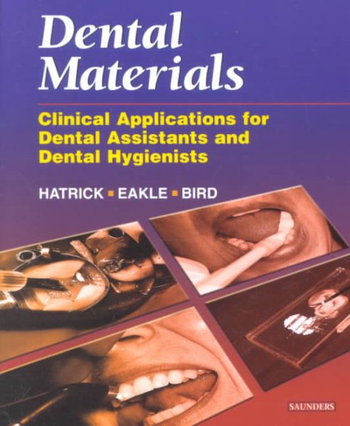Dental Materials: Clinical Applications for Dental Assistants and Dental Hygienists cover