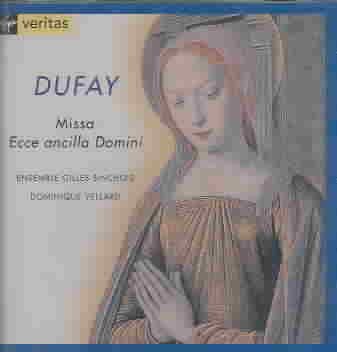Guillaume Dufay: Missa Ecce Ancilla Domini - A 15th Century Mass from the Cathedral of Cambrai /Ensemble Gilles Binchois * Vellard cover