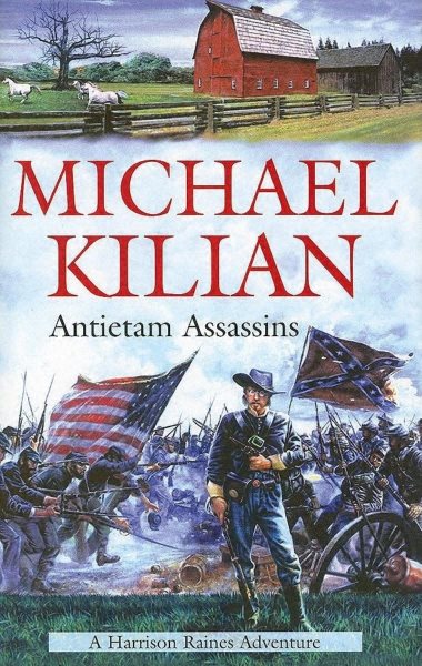 Antietam Assassins (Harrison Raines Civil War Mysteries, Book 6)