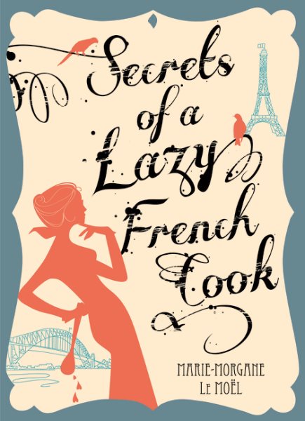 Secrets of a Lazy French Cook cover