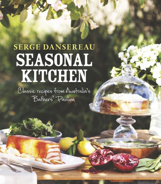 Seasonal Kitchen: Classic Recipes from Australia's Bathers' Pavilion