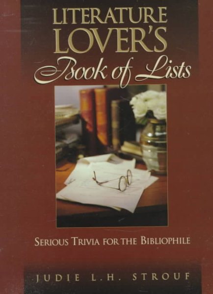 Literature Lover's Book of Lists: Serious Trivia for the Bibliophile