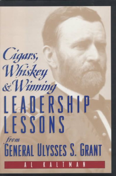 Cigars, Whiskey & Winning:  Leadership Lessons from Ulysses S. Grant cover