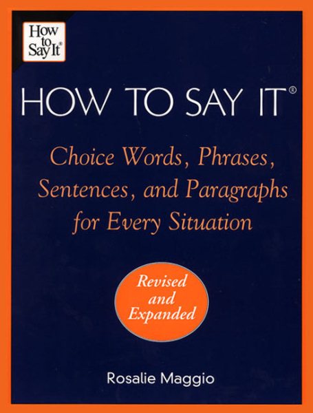 How to Say It: Choice Words, Phrases, Sentences, and Paragraphs for Every Situation, Revised Edition cover