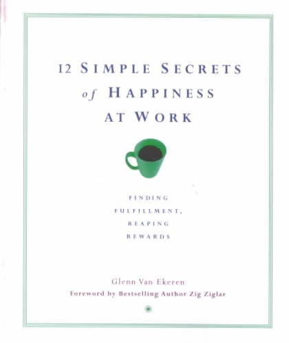 12 Simple Secrets of Happiness at Work cover