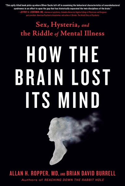 How the Brain Lost Its Mind: Sex, Hysteria, and the Riddle of Mental Illness cover