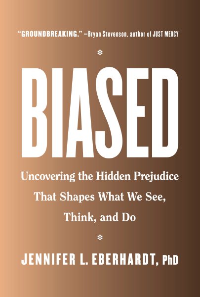 Biased: Uncovering the Hidden Prejudice That Shapes What We See, Think, and Do cover