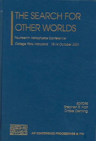 The Search for other Worlds: Fourteenth Astrophysics Conference (AIP Conference Proceedings / Astronomy and Astrophysics)