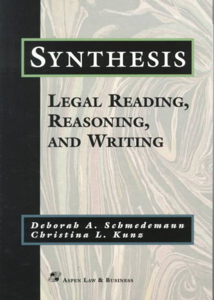 Synthesis: Legal Reading, Reasoning, and Writing (Legal Research and Writing)