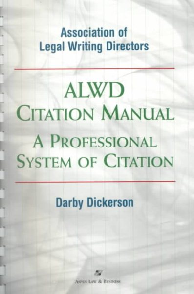 ALWD Citation Manual: A Professional System of Citation (Legal Research and Writing)