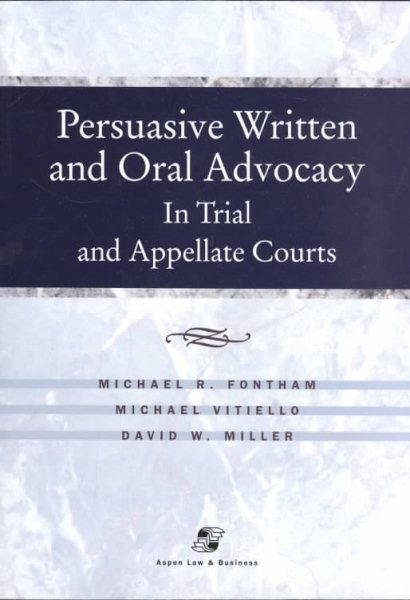 Persuasive Written and Oral Advocacy in Trial and Appellate Courts (Coursebook Series) cover