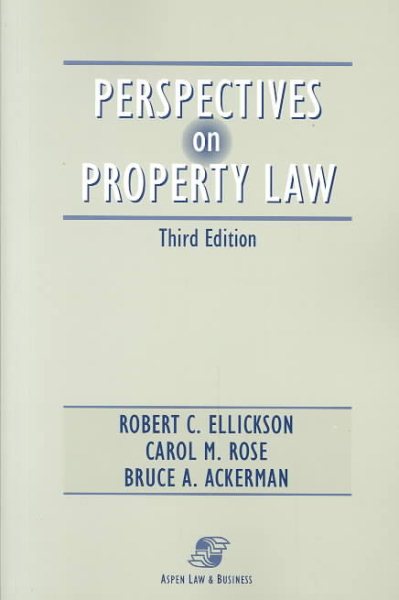 Perspectives on Property Law,  Third Edition (Perspectives on Law Reader Series)