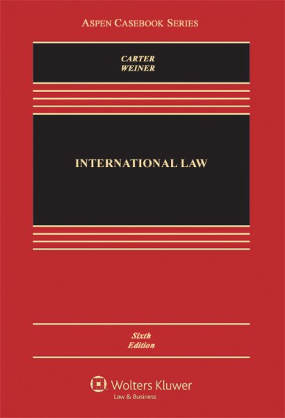 International Law, Sixth Edition (Aspen Casebook)