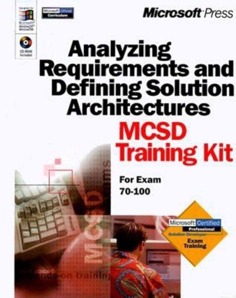 Analyzing Requirements and Defining Solution Architectures MCSD Training (MCSD Training Guide) cover