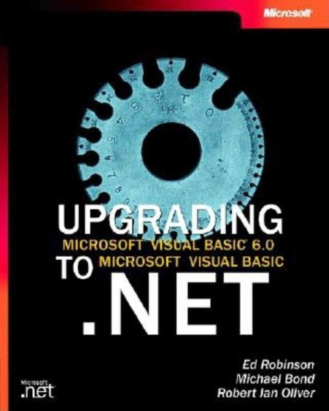 Upgrading Microsoft Visual Basic 6.0 to Microsoft Visual Basic .NET w/accompanying CD-ROM