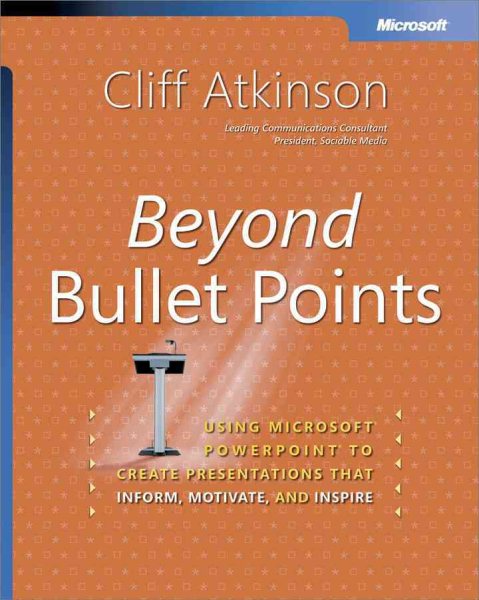 Beyond Bullet Points: Using Microsoft PowerPoint to Create Presentations That Inform, Motivate, and Inspire (Bpg-Other) cover