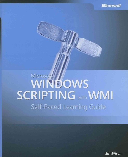 Microsoft® Windows® Scripting with WMI: Self-Paced Learning Guide cover