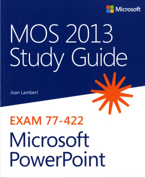 MOS 2013 Study Guide for Microsoft PowerPoint (MOS Study Guide) cover