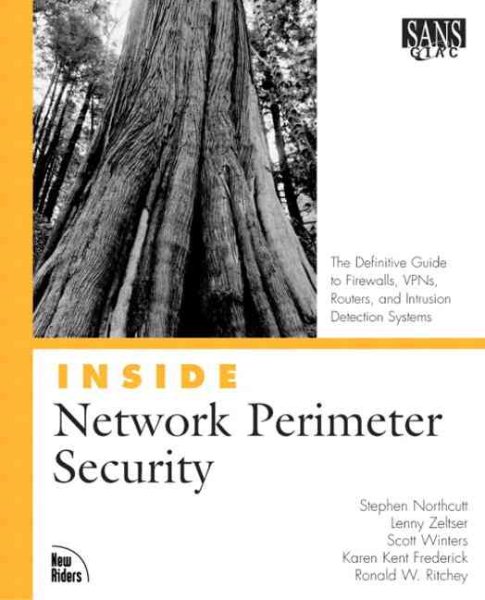 Inside Network Perimeter Security: The Definitive Guide to Firewalls, VPNs, Routers, and Intrusion Detection Systems cover