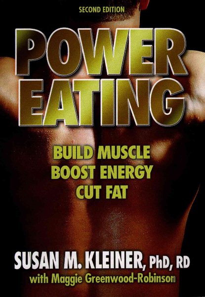 Power Eating: Build Muscle Boost Energy Cut Fat (2nd Edition) cover