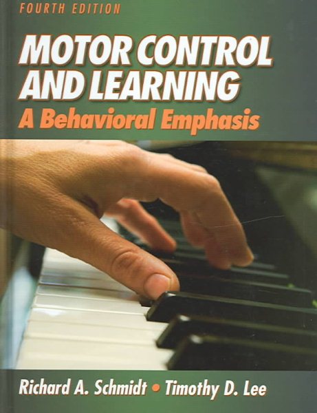 Motor Control And Learning: A Behavioral Emphasis, Fourth Edition
