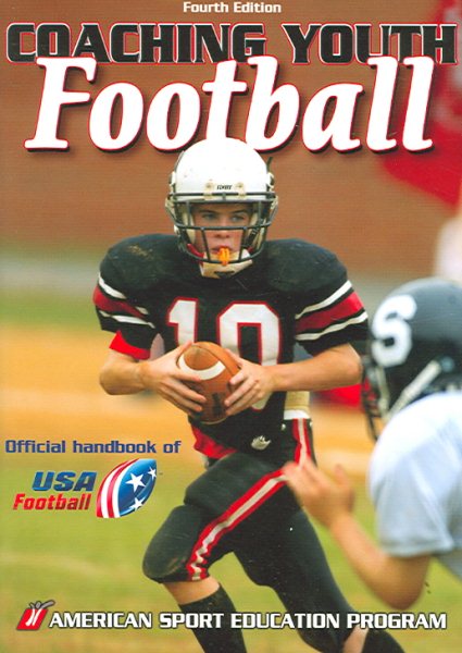 Coaching Youth Football: Official Handbook of USA Football, 4th Edition