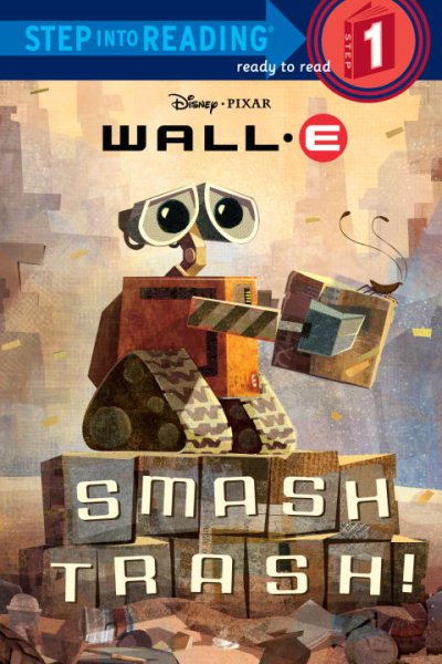 Smash Trash! ( Wall - E Step into Reading Step 1) cover
