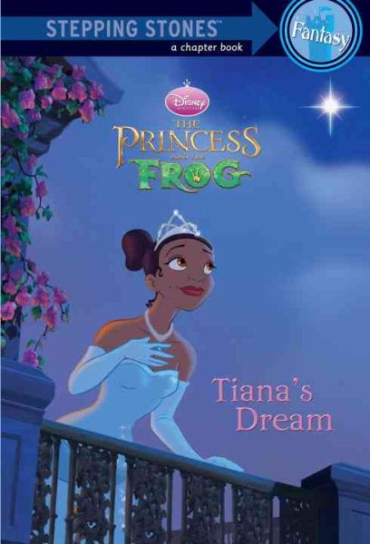 Tiana's Dream (A Stepping Stone Book)(Disney's The Princess and the Frog) cover