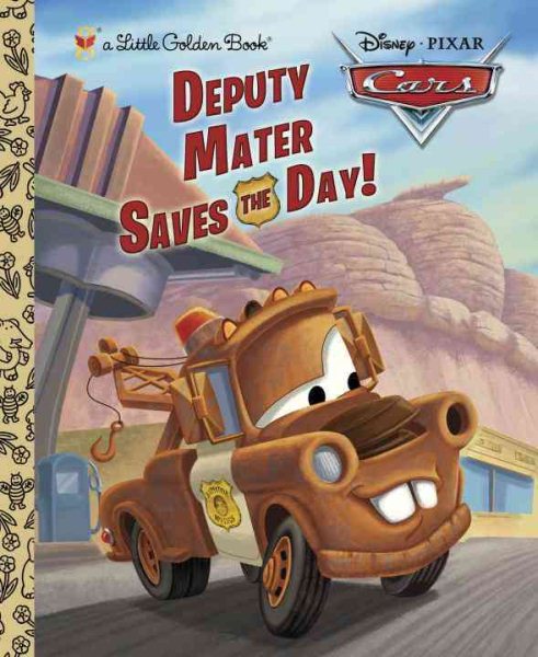 Deputy Mater Saves the Day! (Disney/Pixar Cars) (Little Golden Book) cover