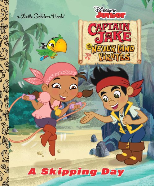 A Skipping Day (Disney Junior: Jake and the Neverland Pirates) (Little Golden Book) cover