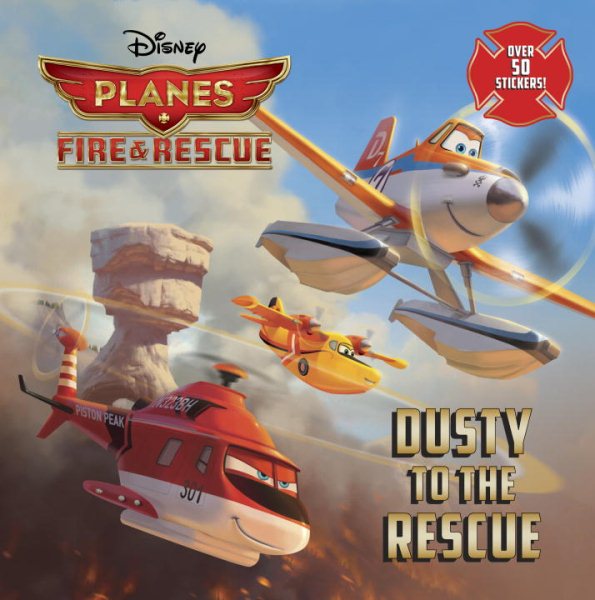 Dusty to the Rescue (Disney Planes: Fire & Rescue) (Pictureback(R))