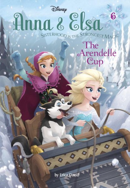 Anna & Elsa #6: The Arendelle Cup (Disney Frozen) (A Stepping Stone Book(TM))