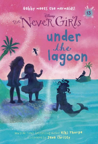 Never Girls #13: Under the Lagoon (Disney: The Never Girls) cover