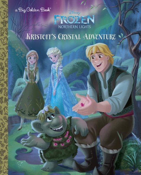 Kristoff's Crystal Adventure (Disney Frozen: Northern Lights) (Big Golden Book)