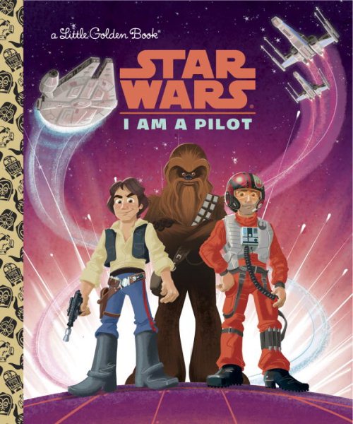 I Am a Pilot (Star Wars) (Little Golden Book) cover
