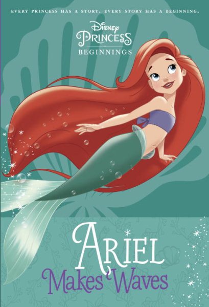 Disney Princess Beginnings: Ariel Makes Waves (Disney Princess) (A Stepping Stone Book(TM)) cover