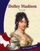 Dolley Madison: First Lady (The New Nation Biographies) cover