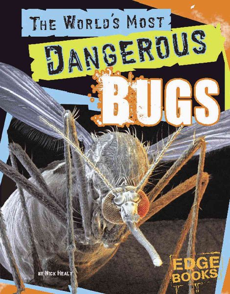 The World's Most Dangerous Bugs (The World's Top Tens) cover