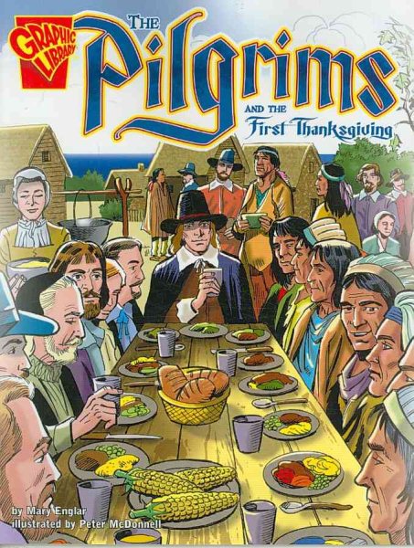 The Pilgrims and the First Thanksgiving (Graphic History) cover