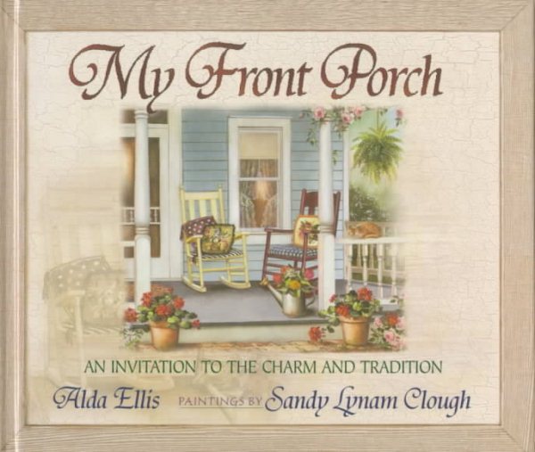 My Front Porch: An Invitation to the Charm and Tradition