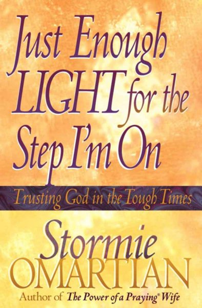 Just Enough Light for the Step I'm On: Trusting God in the Tough Times cover