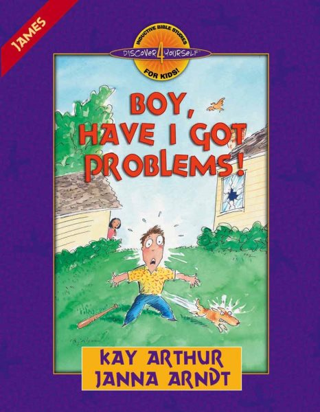 Boy, Have I Got Problems!: James (Discover 4 Yourself® Inductive Bible Studies for Kids)
